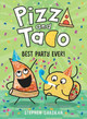 Pizza and Taco: Best Party Ever by Stephen Shaskan