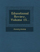 Educational Review, Volume 15... by Anonymous 9781249958277