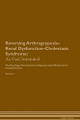 Reversing Arthrogryposis-Renal Dysfunction-Cholestasis Syndrome: As God Intended The Raw Vegan Plant-Based Detoxification & Regeneration Workbook for Healing Patients. Volume 1 by Health Central 9781395184469