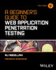 A Beginner's Guide to Web Application Penetration Testing by Ali Abdollahi 9781394295593