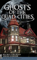 Ghosts of the Quad Cities by Michael McCarty 9781540240521