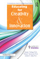 Educating for Creativity and Innovation: A Comprehensive Guide for Research-Based Practice by Donald Treffinger 9781593639525