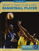 What It Takes to Be a Pro Basketball Player by Joanne Mattern 9781632357601