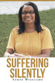 Suffering Silently by Sudie Williams 9781645159759