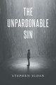 The Unpardonable Sin by Stephen Sloan 9781662478123