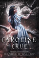 Caroline the Cruel by Jennifer M Waldrop 9781737493969