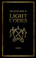 The Little Book of Light Codes: Healing Symbols for Life Transformation by Laara 9781777094300
