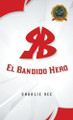 RB "El Bandido Hero" by Charlie Vee 9798891003095