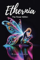 Ethernia: The Power Within by Cindy Lloyd 9798892439558