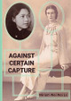 Against Certain Capture by Miriam Wei Wei Lo 9780648807971