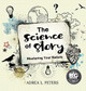 The Science of Story: Mastering Your Nature by Adrea Peters 9780648849995