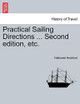 Practical Sailing Directions ... Second Edition, Improved by Nathaniel Heckford 9781241072841