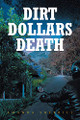 Dirt Dollars Death by Amanda Sherrill 9781638142805
