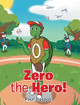 Zero the Hero! by Paul Gurgol 9781648014956