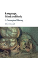 Language, Mind and Body: A Conceptual History by John E. Joseph