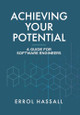Achieving Your Potential: A Guide for Software Engineers by Errol Hassall 9780228888574