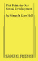 Plot Points in Our Sexual Development by Miranda Rose Hall 9780573708138