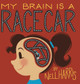 My Brain is a Race Car by Nell Harris 9780645976311
