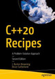 C++20 Recipes: A Problem-Solution Approach by J. Burton Browning