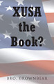 XUSA the Book? by Bro Brownbear 9781098091026