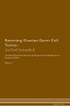 Reversing Ovarian Germ Cell Tumor: As God Intended The Raw Vegan Plant-Based Detoxification & Regeneration Workbook for Healing Patients. Volume 1 by Health Central 9781395211547