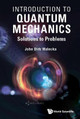 Introduction To Quantum Mechanics: Solutions To Problems by John Dirk Walecka