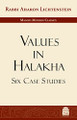 Values in Halakha: Six Case Studies by Aharon Lichtenstein 9781592646067