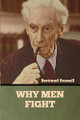 Why Men Fight by Bertrand Russell 9781636373348