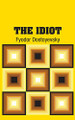 The Idiot by Fyodor Dostoyevsky 9781731705549