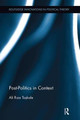 Post-Politics in Context Ali Riza Taskale 9781138543478