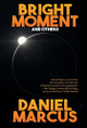 Bright Moment and Others by Daniel Marcus 9781680571936