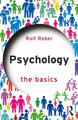 Psychology: The Basics Rolf Reber 9781138552265
