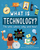 What Is Technology?: The Who, Where, Why, and How by Frances Durkin 9781631587146