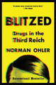 Blitzed: Drugs in the Third Reich by Norman Ohler