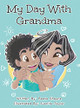 My Day With Grandma by Reesa Shayne 9781737060161