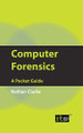 Computer Forensics: A Pocket Guide by Nathan Clarke 9781849280396