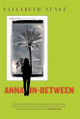 Anna In-between by Elizabeth Nunez 9781936070695