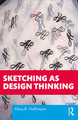 Sketching as Design Thinking Alma R. Hoffmann 9781138579415