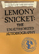 Lemony Snicket: The Unauthorized Autobiography by Lemony Snicket 9780060562250