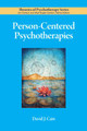 Person-Centered Psychotherapies David J. Cain 9781433807213