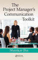 The Project Manager's Communication Toolkit by Shankar Jha