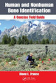 Human and Nonhuman Bone Identification: A Concise Field Guide Diane L. France (Colorado State University, Fort Collins, USA) 9781439820391