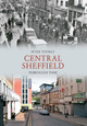 Central Sheffield Through Time by Peter Tuffrey