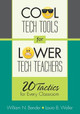 Cool Tech Tools for Lower Tech Teachers: 20 Tactics for Every Classroom by William N. Bender