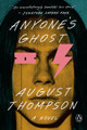 Anyone's Ghost: A Novel by August Thompson 9780593656587