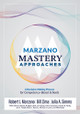 Marzano Mastery Approaches: A Decision-Making Process for Competency-Based Schools (Strategies to Build Competency-Based Practices) by Robert J Marzano 9781965768006