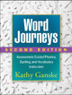 Word Journeys, Second Edition: Assessment-Guided Phonics, Spelling, and Vocabulary Instruction Kathy Ganske 9781462512508