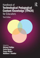 Handbook of Technological Pedagogical Content Knowledge (TPACK) for Educators Michael Phillips 9781032635156