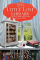 The Little Lost Library Ellery Adams 9781496743800