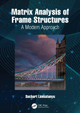 Matrix Analysis of Frame Structures: A Modern Approach Suchart Limkatanyu 9781032976662